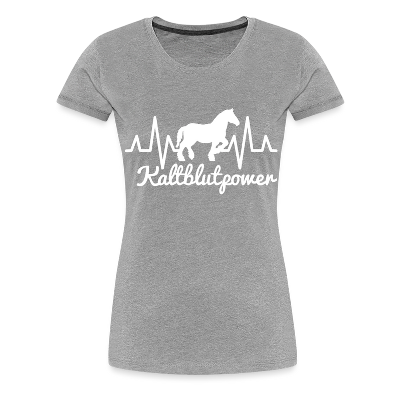 Frauen Premium T-Shirt Kaltblutpower - Grau meliert