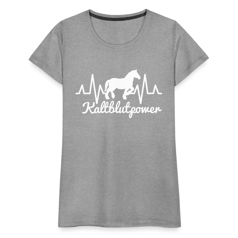 Frauen Premium T-Shirt Kaltblutpower - Grau meliert