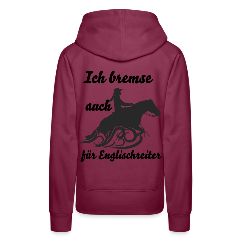 Frauen Premium Hoodie Ich bremse auch für Englischreiter - Bordeaux