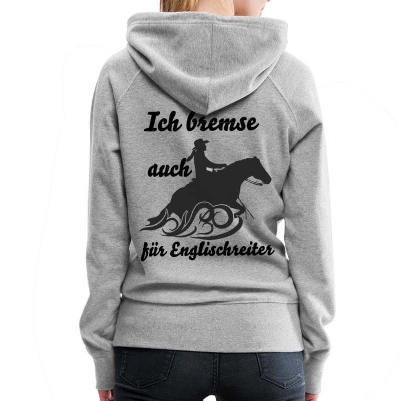 Frauen Premium Hoodie Ich bremse auch für Englischreiter - Grau meliert