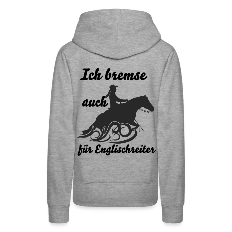 Frauen Premium Hoodie Ich bremse auch für Englischreiter - Grau meliert