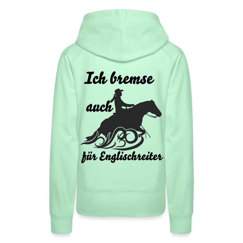 Frauen Premium Hoodie Ich bremse auch für Englischreiter - helles Mintgrün