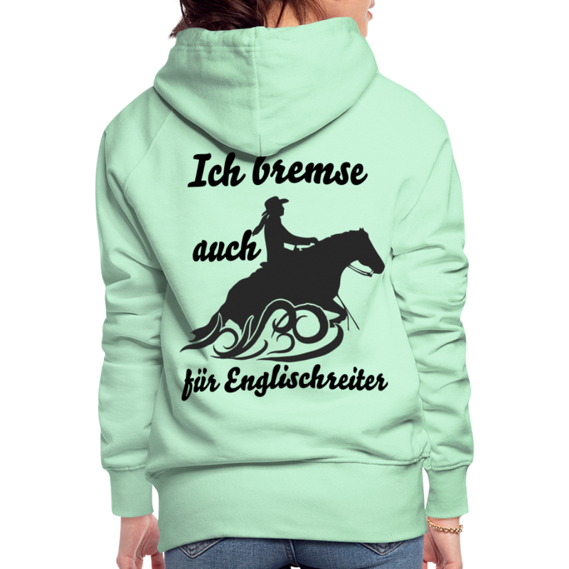 Frauen Premium Hoodie Ich bremse auch für Englischreiter - helles Mintgrün