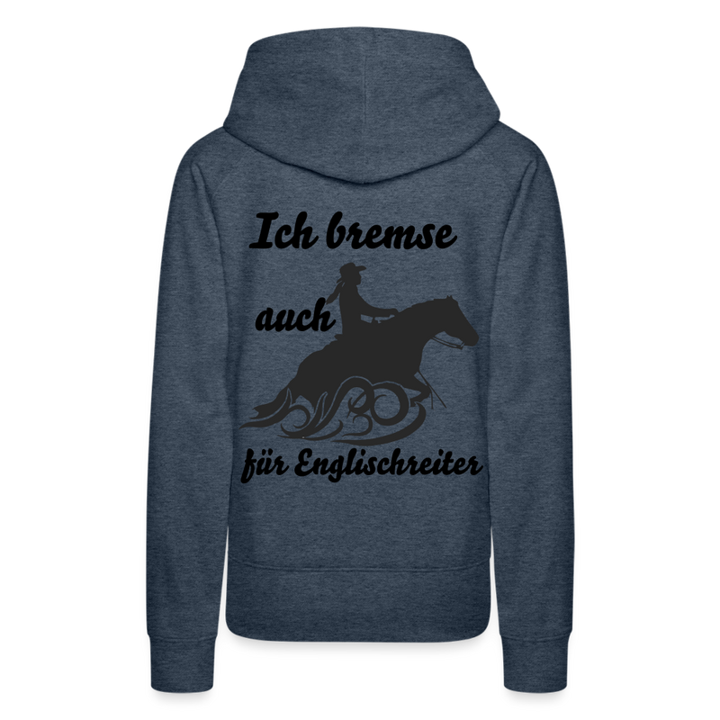 Frauen Premium Hoodie Ich bremse auch für Englischreiter - Jeansblau